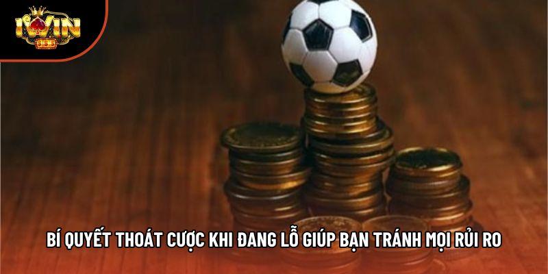 Bí Quyết Thoát Cược Khi Đang Lỗ Giúp Bạn Tránh Mọi Rủi Ro