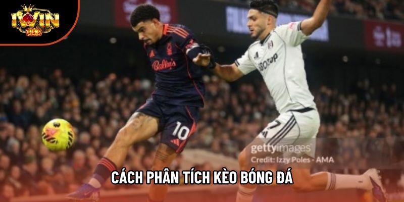 Cách Phân Tích Kèo Bóng Đá Chuẩn Xác Cho Người Mới