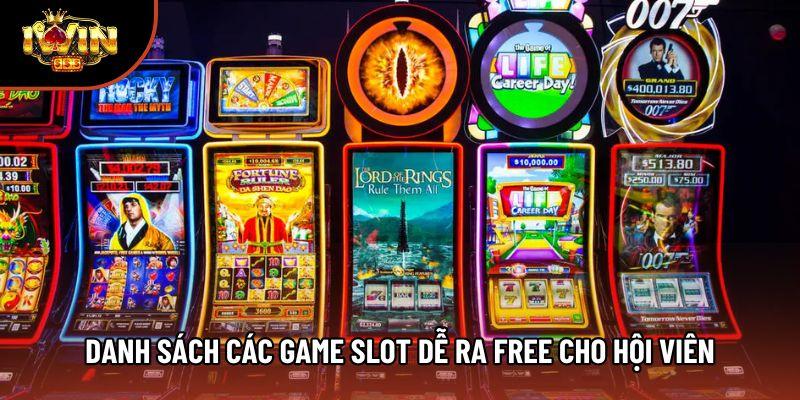 Danh sách các game slot dễ ra free cho hội viên Danh sách các game slot dễ ra free cho hội viên