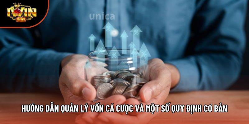 Hướng dẫn quản lý vốn cá cược và một số quy định cơ bản