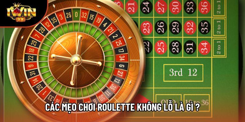Các mẹo chơi Roulette không lỗ là gì ?