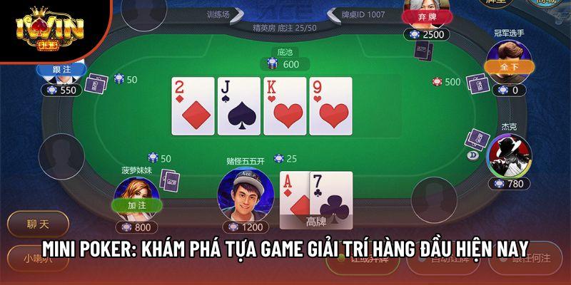 Mini Poker: Khám Phá Tựa Game Giải Trí Hàng Đầu Hiện Nay