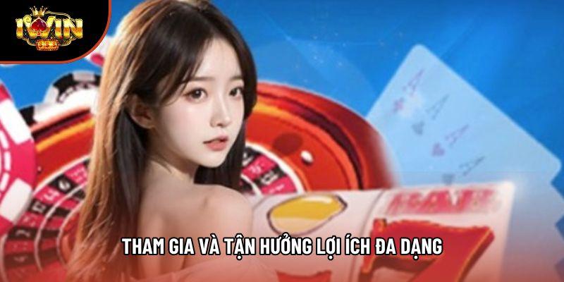 Tham gia và tận hưởng lợi ích đa dạng